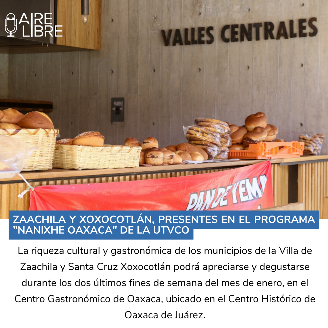 Zaachila y Xoxocotlán, presentes en el programa “Nanixhe Oaxaca” de la UTVCO
