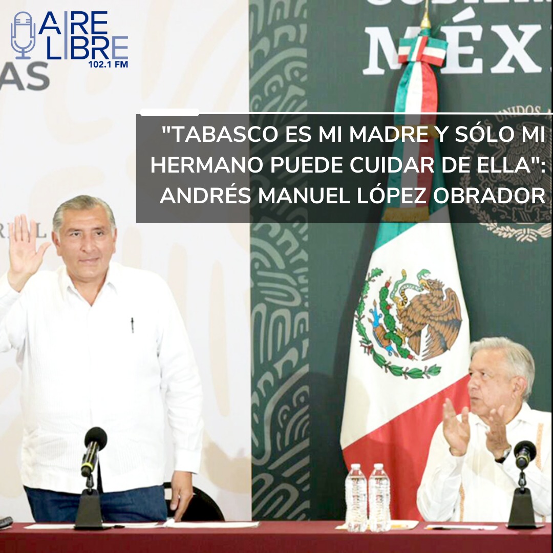 “Tabasco es mi madre y sólo mi hermano puede cuidar de ella”