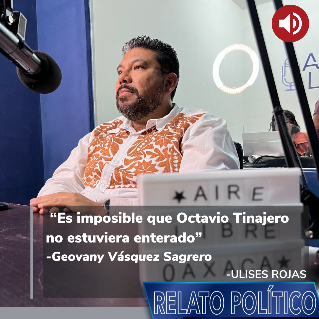 “Es imposible que Octavio Tinajero no estuviera enterado”