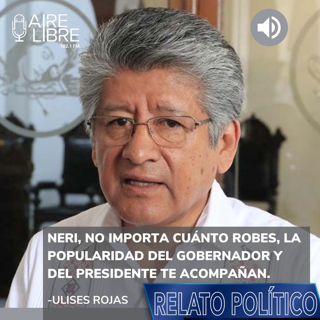 Neri, no importa cuánto robes, la popularidad del gobernador y del presidente te acompañan