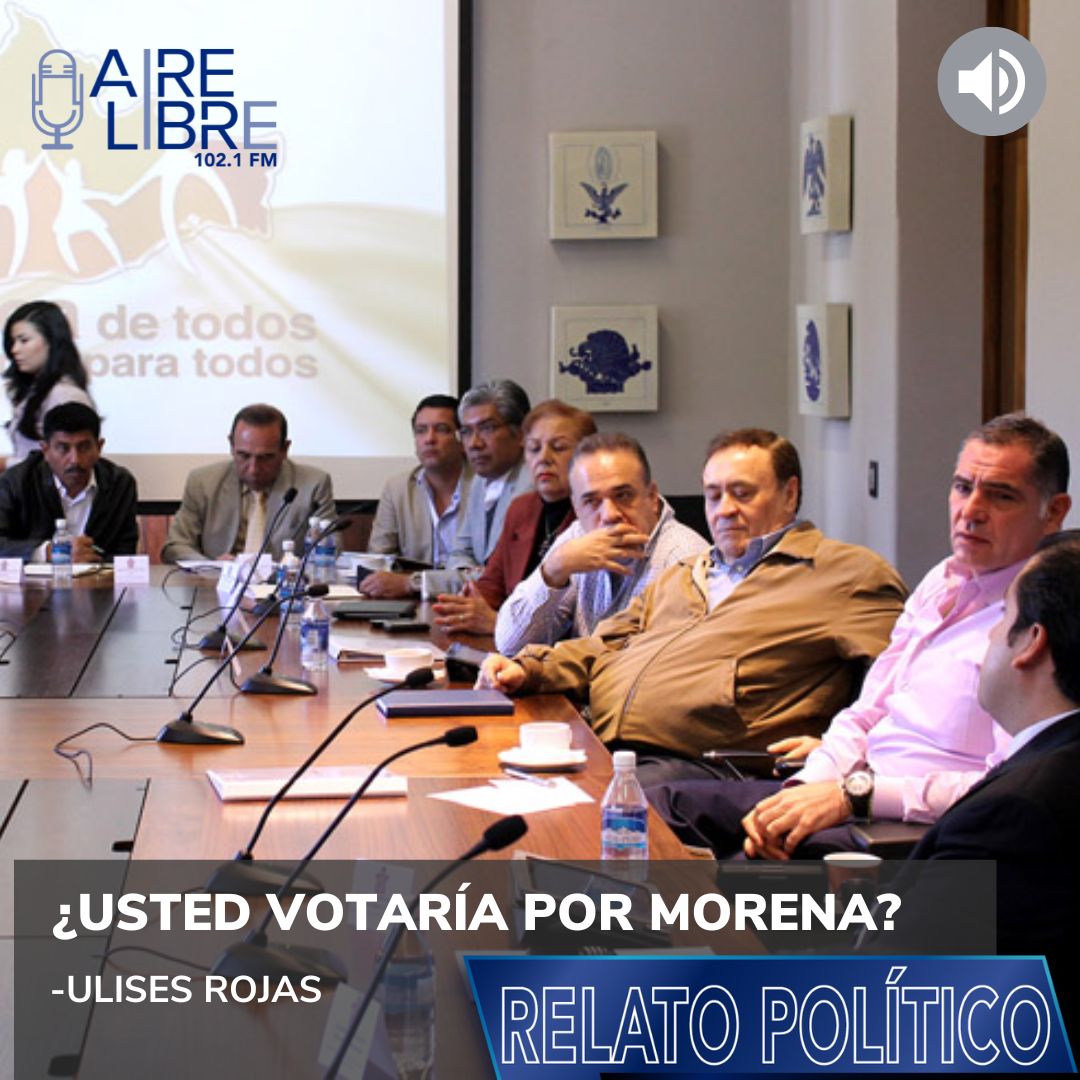 ¿Usted votaría por morena?