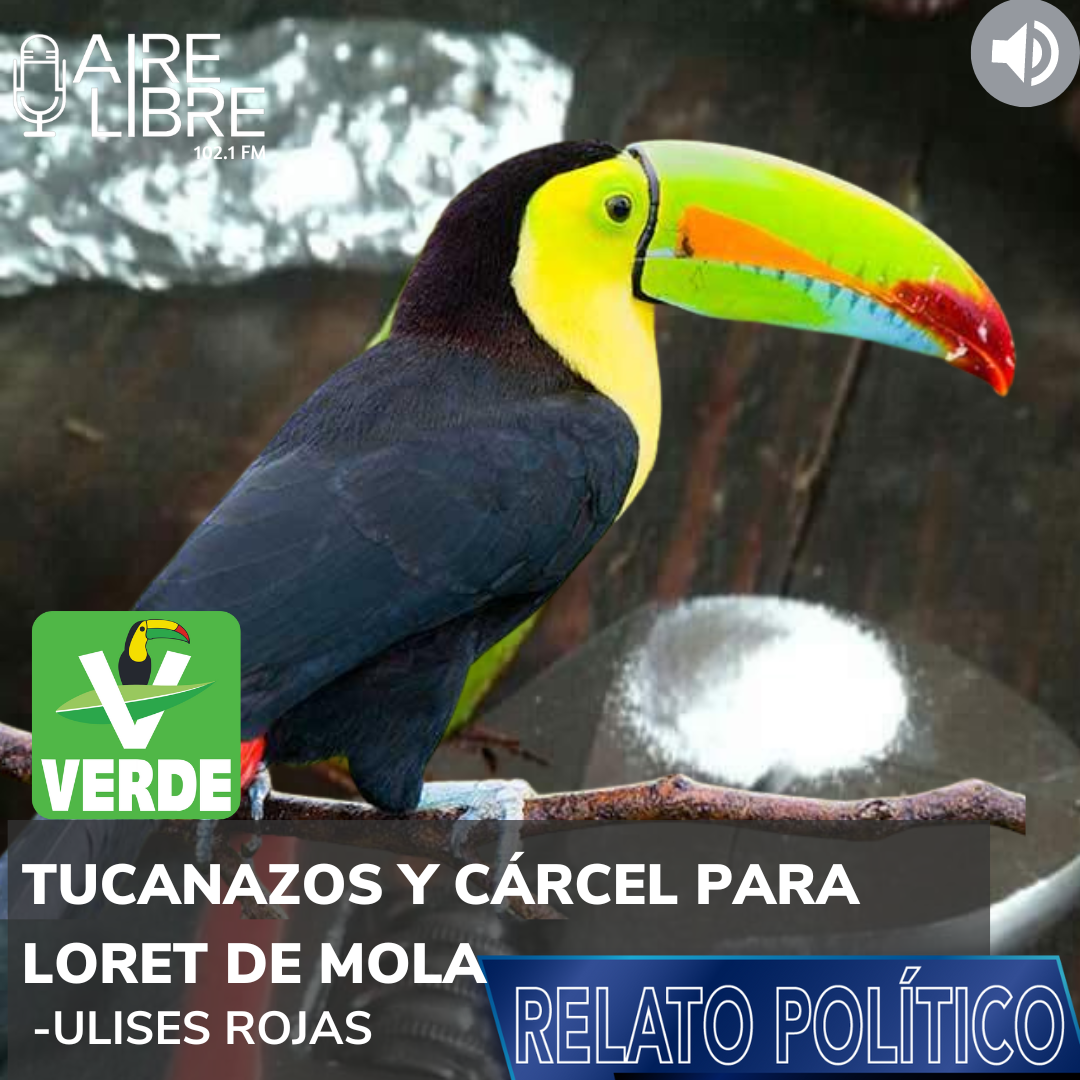 Tucanazos y Cárcel para Loret de Mola