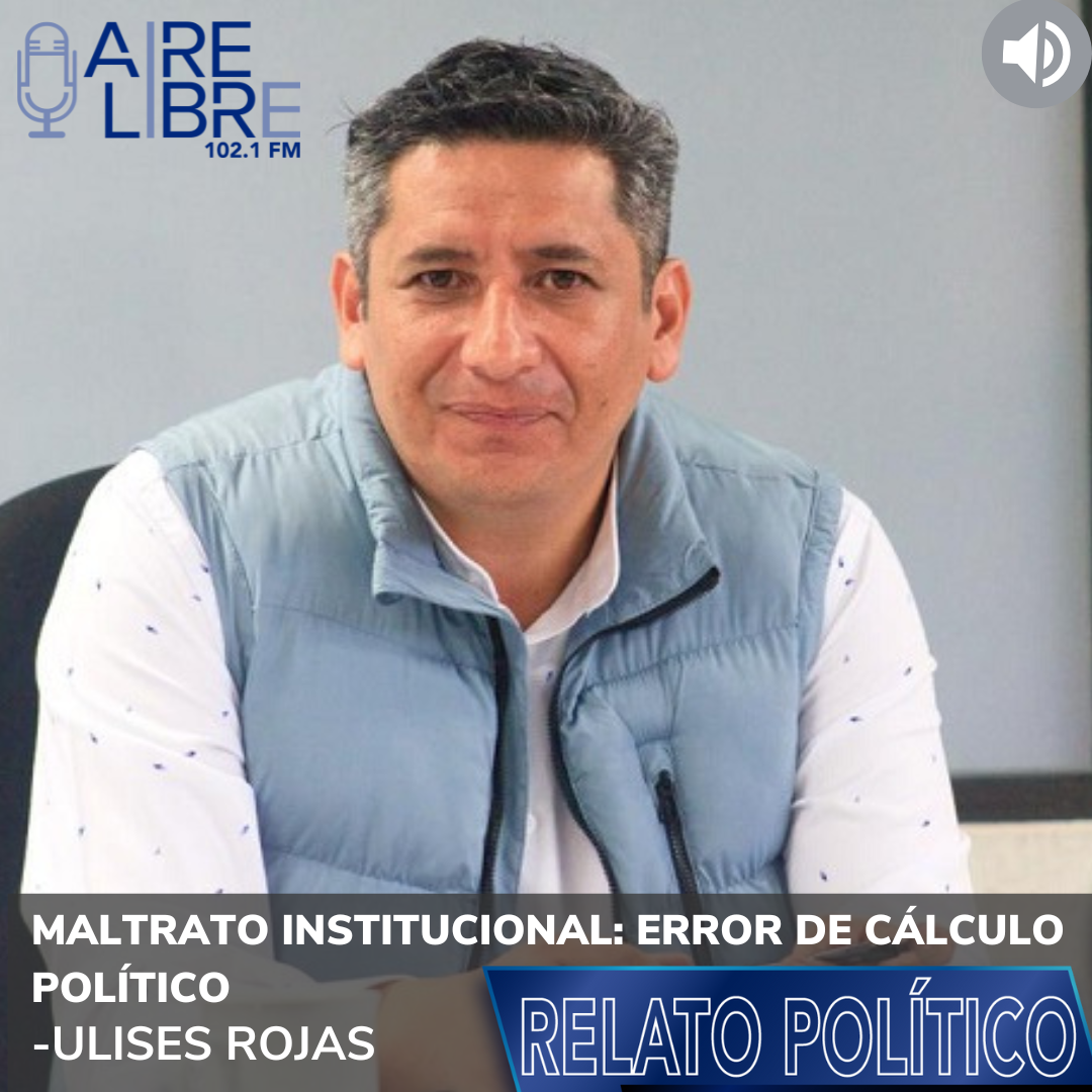 Maltrato institucional: error de cálculo político