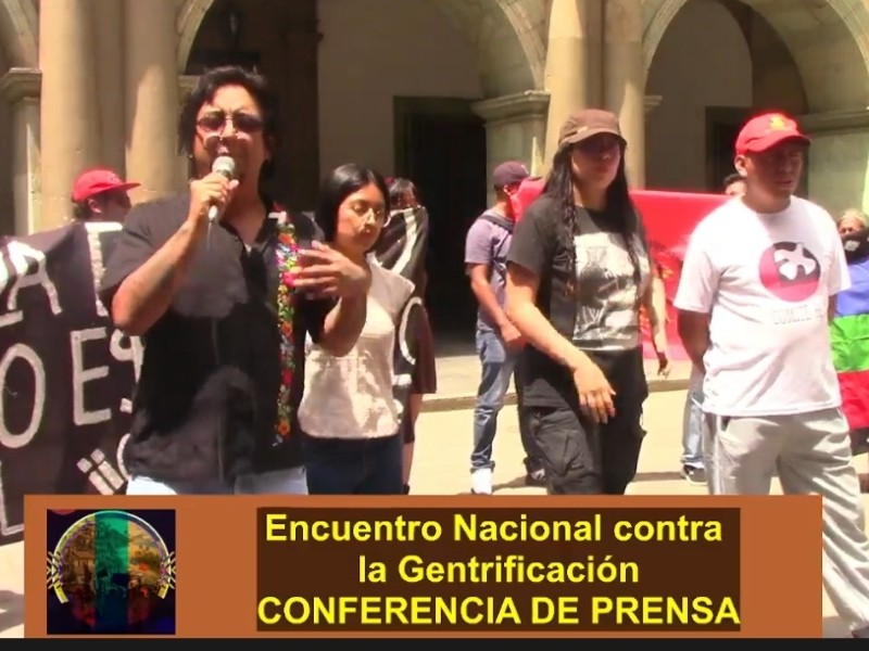 Finaliza anticipadamente Encuentro Nacional contra la Gentrificación en Oaxaca por hostigamiento